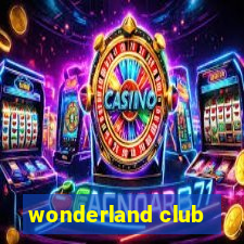 wonderland club